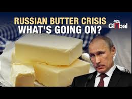Russia Locks up Butter as Inflation Crisis Reaches New Heights
